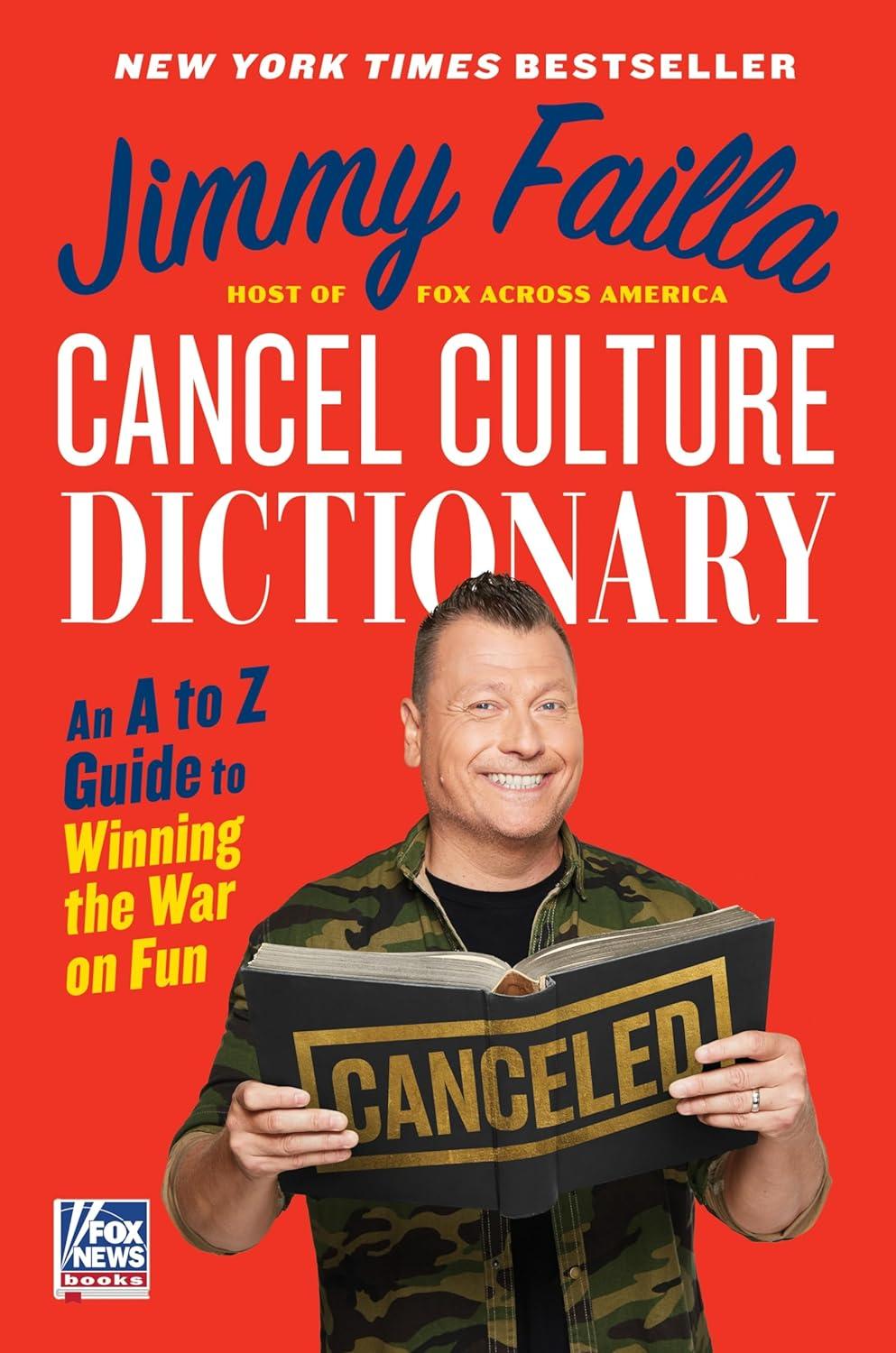 "Cancel Culture Dictionary: An A to Z Guide to Wining the War on Fun," by Jimmy Failla.