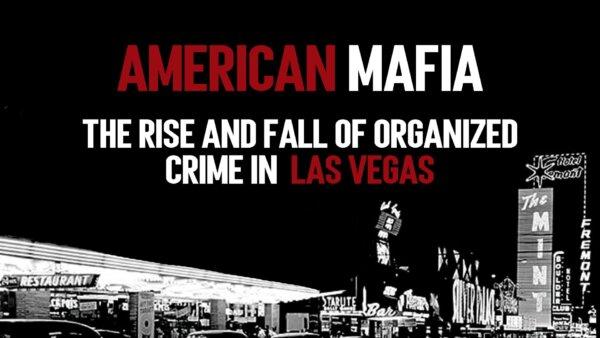 American Mafia: The Rise and Fall of Organized Crime in Las Vegas | Documentary